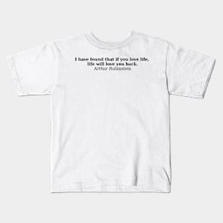 Rubinstein quote - Life Kids T-Shirt